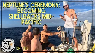 Crossing the Equator: Neptune’s Ceremony | Tahiti to Hawaii Delivery – Episode 317