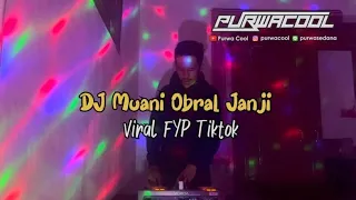 Download DJ Slowbass Muani Obral Janji Viral FYP Tiktok MP3