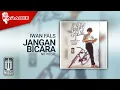 Download Lagu Iwan Fals - Jangan Bicara (Official Karaoke Video) | No Vocal