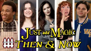 Just Add Magic Then and Now 2025