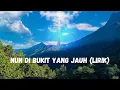 Download Lagu Nun Di Bukit Yang Jauh (Lirik) 🙏 | Lagu Rohani Kristen