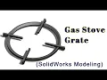 SOLIDWORKS Tutorial How to Model a Gas Stove Burner Grate Pan Support Step-by-Step