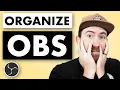 How to organize OBS Scenes AND Sources Scene Nesting Tips