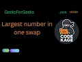 GFG Largest number in one swap Greedy Java