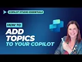 Copilot Studio Tutorial Work with Topics