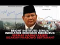 BRIGHT INSTITUTE: SEMUA INDIKATOR EKONOMI MEMBURUK. BERSIAP HADAPI KRISIS! BISAKAH PRABOWO BERTAHAN?