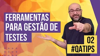 #QATIPS 02 - FERRAMENTAS PARA GESTÃO DE TESTES E QA