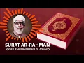 Download Lagu Surat Ar-Rahman | Syeikh Mahmud Khalil Al Hussary