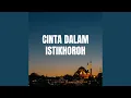 Cinta Dalam Istikhoroh (Live)