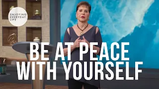 Be At Peace With Yourself Enjoying Everyday Life Joyce Meyer 
