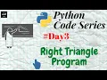Code 3 Right Triangle Program Python Basic Python Coding