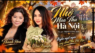 Nhớ Mùa Thu Hà Nội (St. Trịnh Công Sơn) - NSND Thanh Hoa & Hoa Nguyễn | Ca Khúc Đi Cùng Năm Tháng