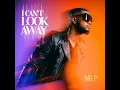 I Can't Look Away - Mr. P