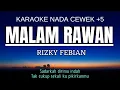 Download Lagu Rizky Febian - Malam Rawan (Karaoke Female Key Nada Wanita +5 C#)