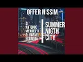 Download Lagu Summer Nigth City (Offer Nissim \u0026 Maya x Antonio Mendez \u0026 Rafael Herrera In Love)