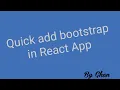 Add Bootstrap in React App using NPM Quickly Adding Bootstrap CSS and JS in React Applications