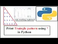 How to print triangle pattern in python Triangle Pattern in Python