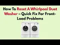 How To Reset A Whirlpool Duet Washer - Quick Fix For Front-Load Problems
