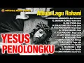Download Lagu Album Lagu Rohani - Yesus Penolongku I Lagu Rohani Terbaru (Official Music Audio)