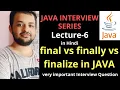 Final vs Finally vs Finalize in JAVA Final Finally Finalize Java Interview Question
