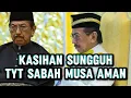 TYT SABAH MUSA AMAN STRESS KAH DENGAN POLITIK SABAH YANG TERUK SEKARANG