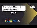 Calculate Money in Leetcode Bank Leetcode 1716 DSA Code With Deepak