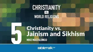 Christianity Vs. Jainism and Sikhism
