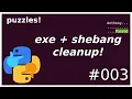executable shebang cleanup puzzle