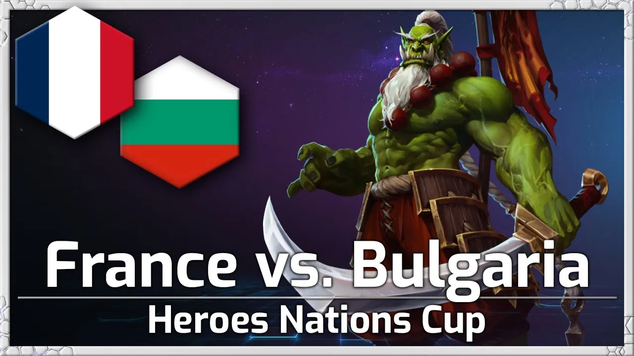 France vs. Bulgaria - Nations Cup Groupstage - Heroes of the Storm