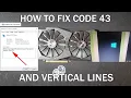 How To Fix Error 43 and Vertical Lines Artifacts on Polaris GPUs RX