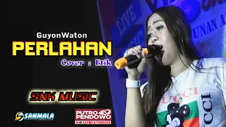 Download Perlahan (Guyon Waton) Cover Etik - Dangdut Koplo Om SNK Music MP3