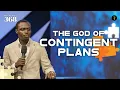 The God Of Contingent Plans | Phaneroo Service 368 | Apostle Grace Lubega