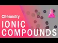 Ionic Compounds Their Properties Properties of Matter Chemistry FuseSchool