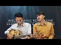 Welas Hang Reng Kene - Cover by Ananda Pratama \u0026 Fanny Yandhi
