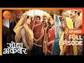 Lagu Ruqaiya बेगम ने साथ दिया Mahamanga का | Jodha Akbar | Full Ep. 23 | ZEE TV
