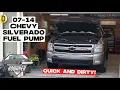 07-14 Chevrolet Silverado Fuel Pump Replacement - QUICK AND DIRTY