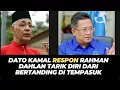 Download Lagu DATO KAMAL RESPON DATUK RAHMAN DAHLAN TARIK DIRI DARI BERTANDING DI TEMPASUK