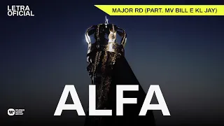 Alfa - Major RD (part. MV Bill e KL Jay) [Letra Oficial]
