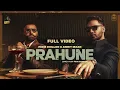 Download Lagu PRAHUNE (Full Video)  Prem Dhillon | Amrit Maan | Sara Gurpal | SanB | TejiSandhu | Sidhu Moose Wala