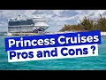 Princess Cruises 5 Pros and 5 Cons Cruising With Them