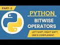 Bitwise operators in python I left shift I Right Shift I One s complement Operator