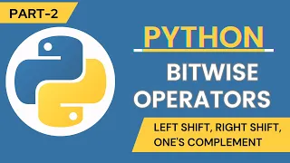 Bitwise operators in python I left shift I Right Shift I One s complement Operator