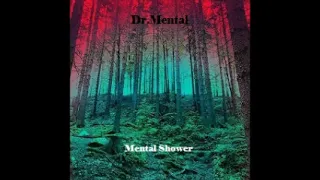 dr mental mental shower mentalcore tribecore