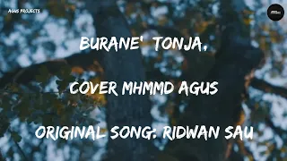 Download Ridwan Sau -Burane Tonja Cover Mhmmd Agus  //Official Liric Video By Agus Projects MP3