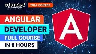 Angular Developer Full Course in 8 Hours Angular Tutorial For Beginners Edureka