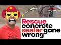 RESCUE CONCRETE SEALER GONE WRONG