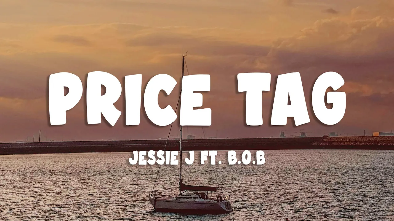 Jessie J - Price Tag (Lyrics) ft. B.O.B Jessie J - Price Tag (Lyrics) ft. B.O.B