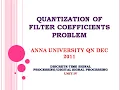 Quantization of filter coefficients discrete time signal processing Dec 2011