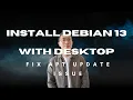 install Debian 13 Desktop Environment Fix Apt Update Issue