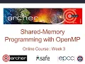Shared-memory Programming with OpenMP - Week 3